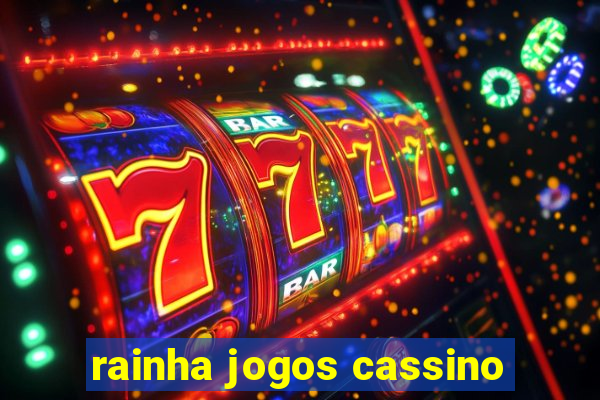 rainha jogos cassino